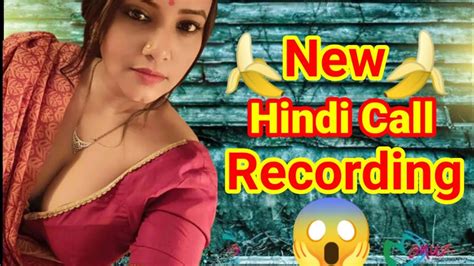 desi sexy call recording|Hindi call recording .